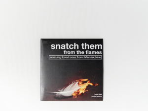 Snatch Them from the Flames