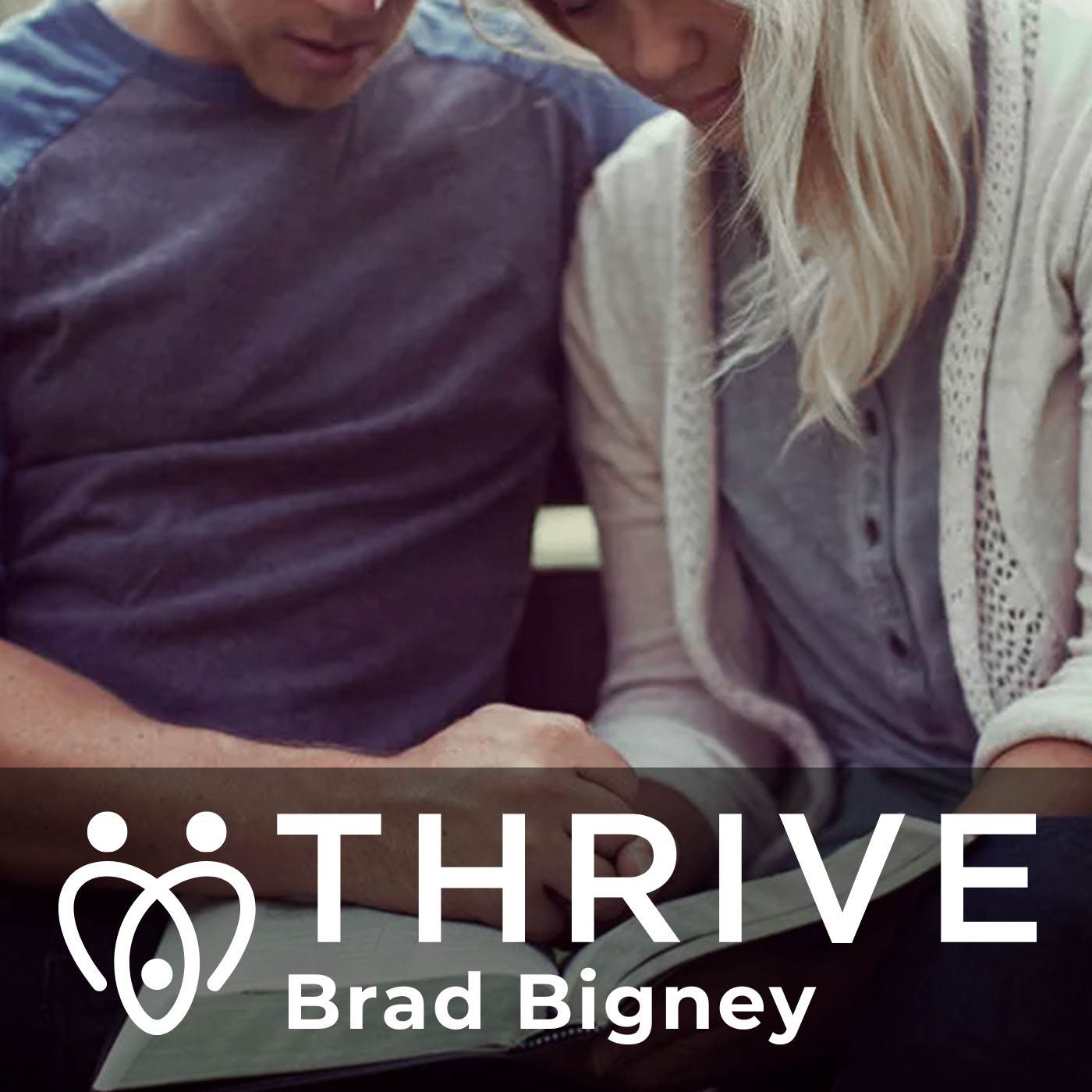 Thrive with Pastor Brad Bigney