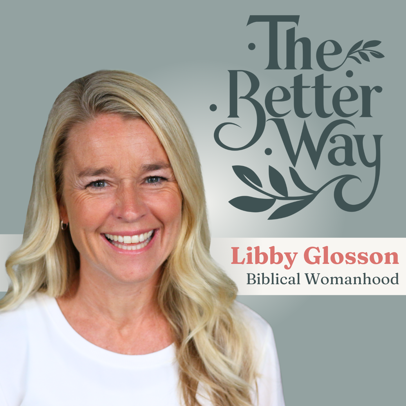 The Better Way with Libby Glosson