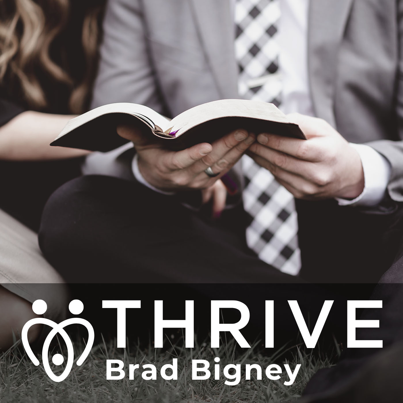 Thrive with Pastor Brad Bigney