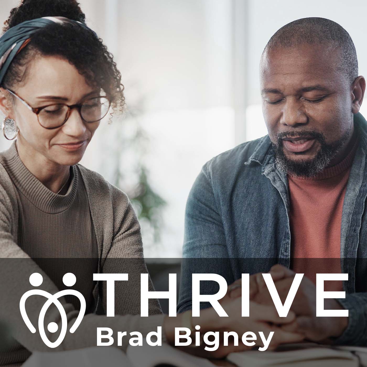 Thrive with Pastor Brad Bigney