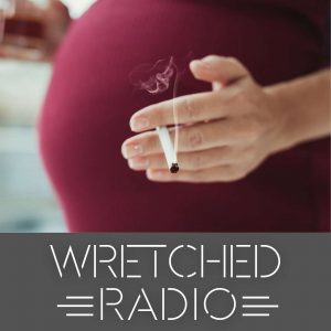 Smoking Is Worse Than Abortion…Really? + If Porn Is Harmless, Why Hide It? — Wretched Radio with Todd Friel cover
